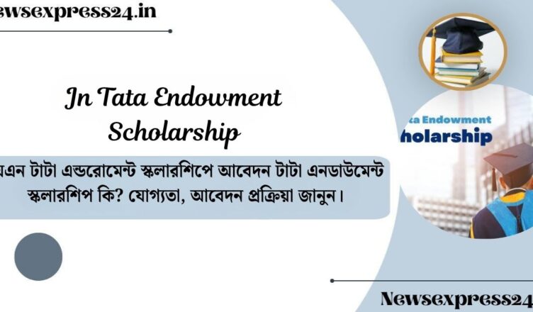 Jn Tata Endowment Scholarship