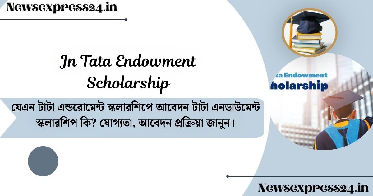 Jn Tata Endowment Scholarship